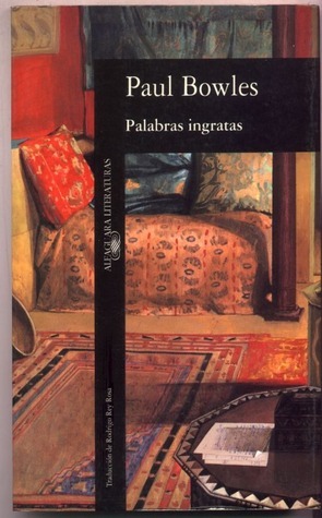 Palabras ingratas by Paul Bowles