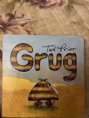 Grug by Ted Prior