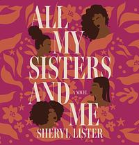 All My Sisters and Me by Sheryl Lister