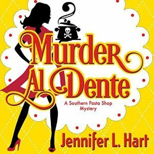 Murder al Dente by Jennifer L. Hart