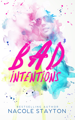 Bad Intentions by Nacole Stayton