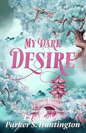 My Dark Desire by L.J. Shen, Parker S. Huntington