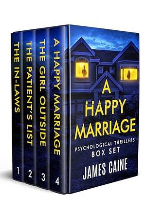 A Happy Marriage: Psychological Thrillers Box Set by James Caine, James Caine
