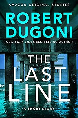 The Last Line by Robert Dugoni