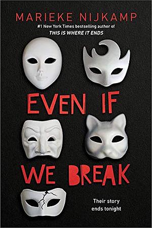 Even If We Break by Marieke Nijkamp