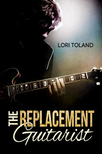 The Replacement Guitarist by Lori Toland