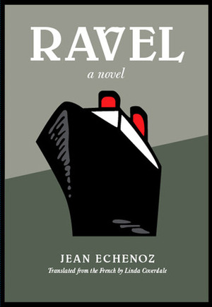 Ravel by Jean Echenoz, Linda Coverdale