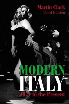 Modern Italy, 1871 to the Present by Martin Clark