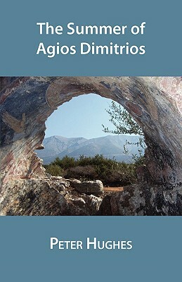 The Summer of Agios Dimitrios by Peter Hughes