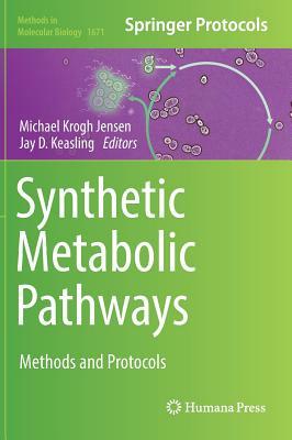 Synthetic Metabolic Pathways: Methods and Protocols by 