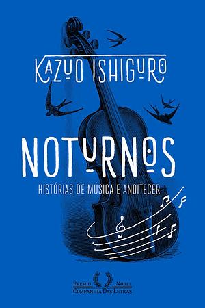 Noturnos - Histórias de música e anoitecer by Kazuo Ishiguro