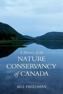 A History of the Nature Conservancy of Canada by Bill Freedman