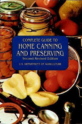 Complete Guide to Home Canning and Preserving (Second Revised Edition) by U.S. Department of Agriculture