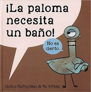 La Paloma Necesita un Baño! by Mo Willems