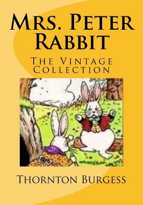 Mrs. Peter Rabbit: The Vintage Collection by Thornton Burgess