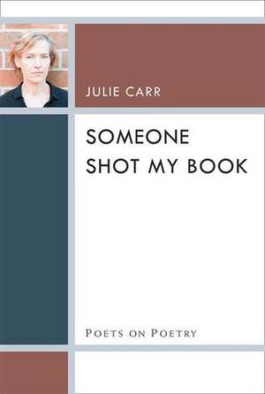 Someone Shot My Book by Julie Carr