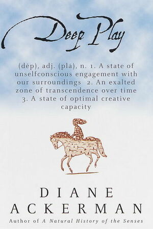 Deep Play by Diane Ackerman