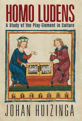 Homo Ludens: A Study of the Play-Element in Culture by Johan Huizinga