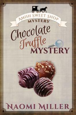 Chocolate Truffle Mystery by Naomi Miller