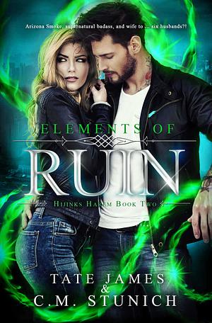 Elements of Ruin by Tate James, C.M. Stunich