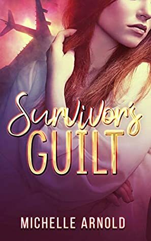 Survivor's Guilt by Michelle Arnold