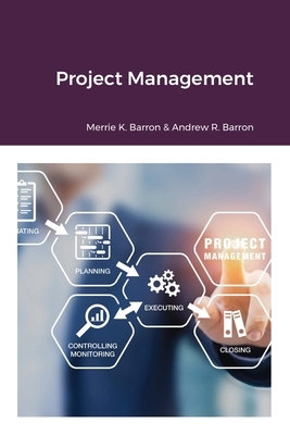 Project Management by Merrie Barron, Andrew Barron