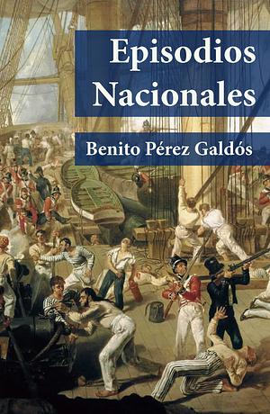 Episodios Nacionales: Series completas by Benito Pérez Galdós