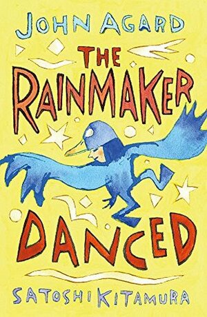 The Rainmaker Danced by John Agard, Satoshi Kitamura