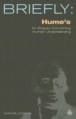 Hume's Enquiry Concerning Human Understanding by David Mills Daniel