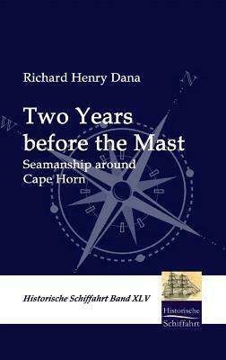 Two Years Before the Mast by Richard Henry Dana