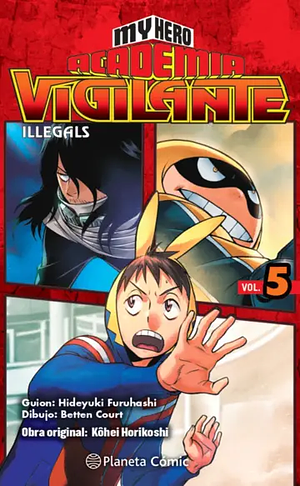 My Hero Academia Vigilante Illegals Vol. 5: ¡Viaje de trabajo a la ciudad de Naniwa! by Hideyuki Furuhashi, Kōhei Horikoshi, Betten Court