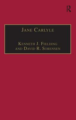 Jane Carlyle: Newly Selected Letters by Kenneth J. Fielding