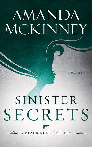Sinister Secrets by Amanda McKinney