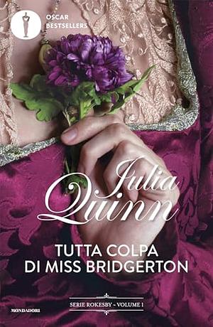 Tutta colpa di Miss Bridgerton by Julia Quinn, Julia Quinn