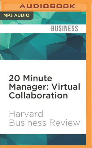 20 Minute Manager: Virtual Collaboration by Harvard Business Review, James Edward Thomas