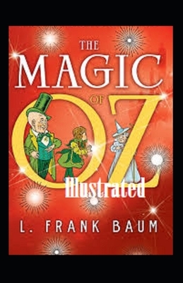 The Magic of Oz Illustrated by L. Frank Baum