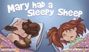 Mary Had a Sleepy Sheep by Julia Dweck