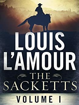 The Sacketts Volume One 5-Book Bundle: Sackett's Land, To the Far Blue Mountains, The Warrior's Path, Jubal Sackett, Ride the River by Louis L'Amour