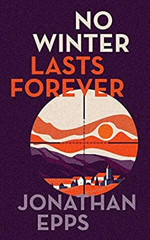 No Winter Lasts Forever by Jonathan Epps