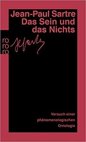 Das Sein und das Nichts: Versuch einer phänomenologischen Ontologie by Vincent von Wroblewsky, Jean-Paul Sartre, Traugott König