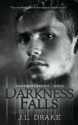 Darkness Falls by J. L. Drake