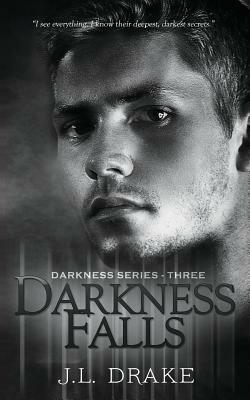 Darkness Falls by J.L. Drake