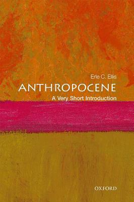 Anthropocene: A Very Short Introduction by Erle C. Ellis