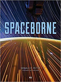 Spaceborne by Alan Bean, Donald Pettit