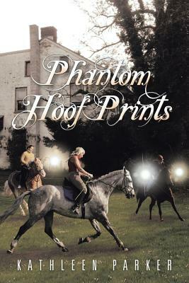 Phantom Hoof Prints by Kathleen Parker