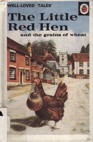 The Little Red Hen: And The Grains Of Wheat by Vera Southgate, Robert Lumley