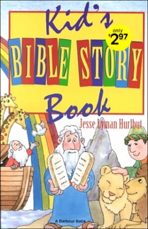 Kid's Bible Story Book by Jesse Lyman Hurlbut, Marvin Jarbo, Tony Sortor