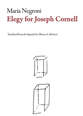 Elegy for Joseph Cornell by María Negroni