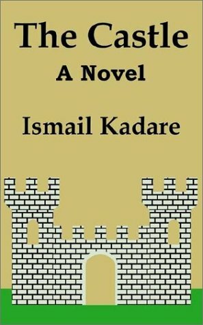 The Castle by Ismail Kadare