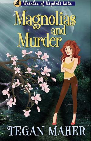 Magnolias and Murder by Tegan Maher